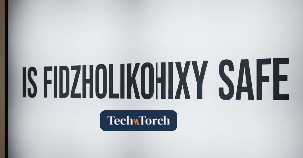 is fidzholikohixy safe 